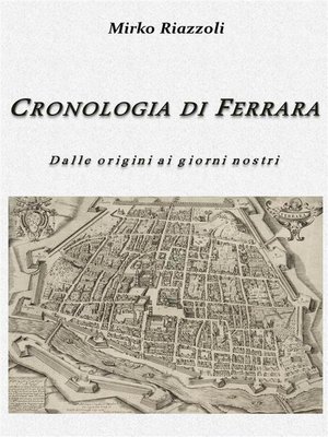 cover image of Cronologia di Ferrara Dalla fondazione ai giorni nostri